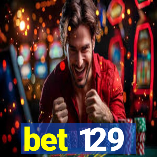 bet 129